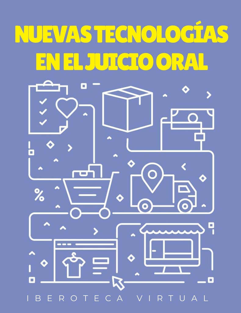 NUEVAS TECNOLOGÍAS EN EL JUICIO ORAL