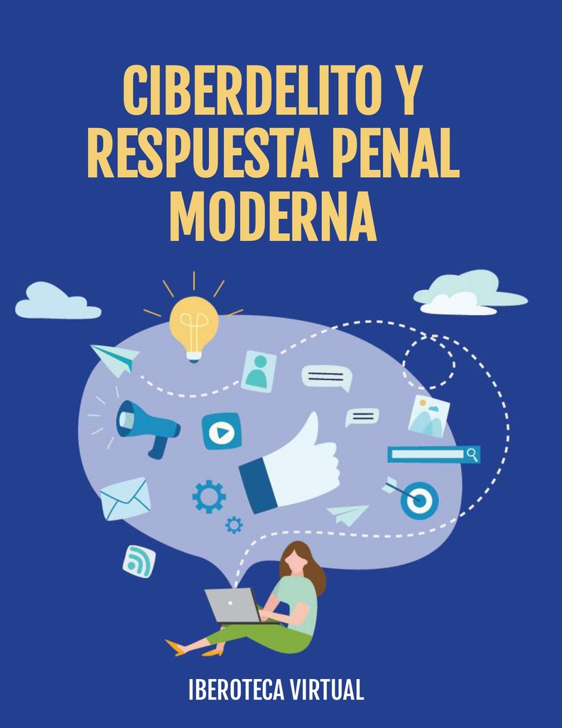 CIBERDELITO Y RESPUESTA PENAL MODERNA