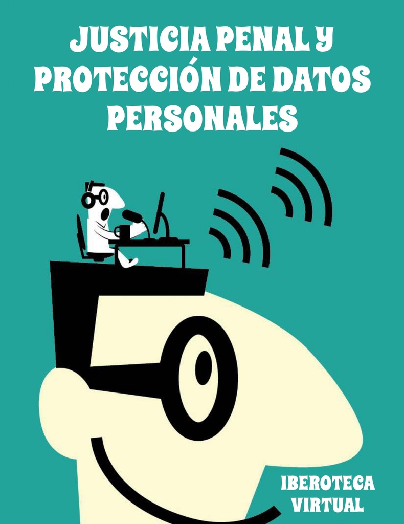 JUSTICIA PENAL Y PROTECCIÓN DE DATOS PERSONALES