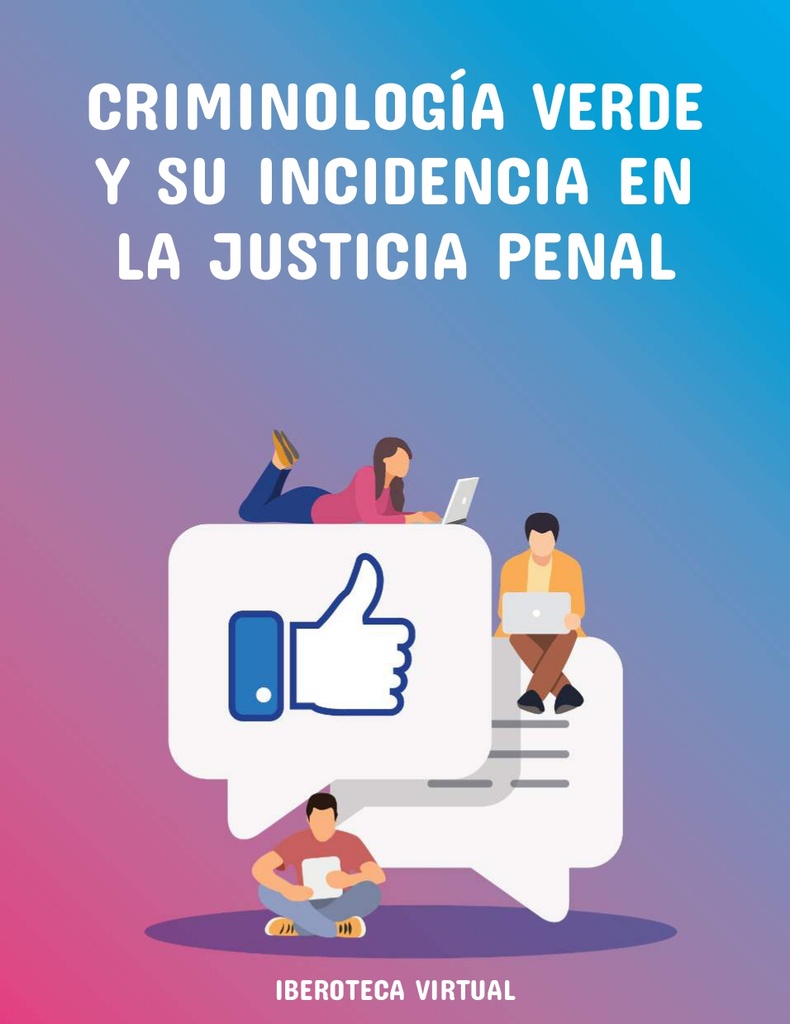 CRIMINOLOGÍA VERDE Y SU INCIDENCIA EN LA JUSTICIA PENAL