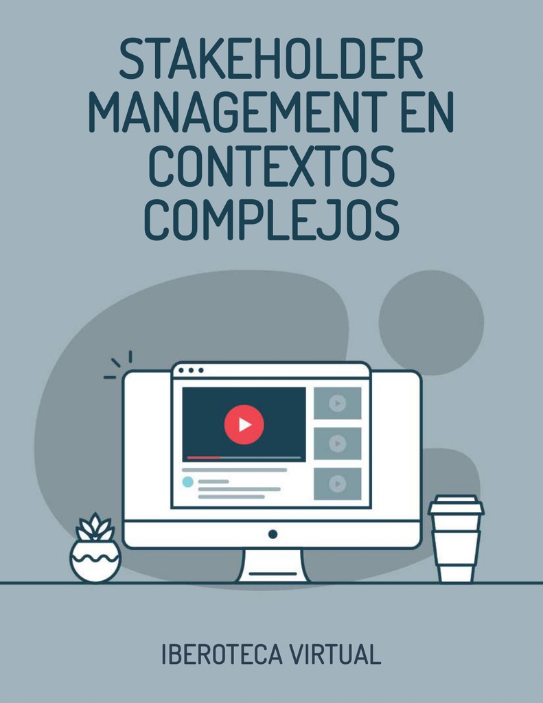 STAKEHOLDER MANAGEMENT EN CONTEXTOS COMPLEJOS