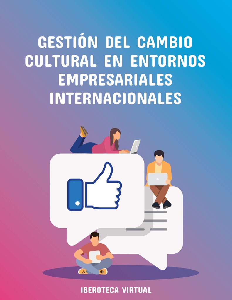 GESTIÓN DEL CAMBIO CULTURAL EN ENTORNOS EMPRESARIALES INTERNACIONALES