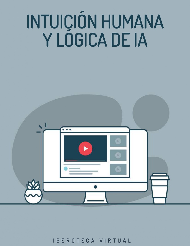 INTUICIÓN HUMANA Y LÓGICA DE IA