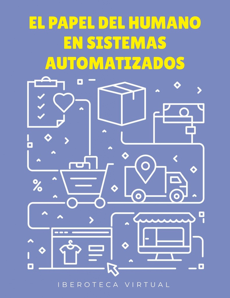 EL PAPEL DEL HUMANO EN SISTEMAS AUTOMATIZADOS