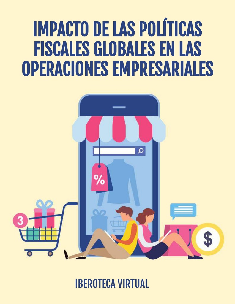 IMPACTO DE LAS POLÍTICAS FISCALES GLOBALES EN LAS OPERACIONES EMPRESARIALES
