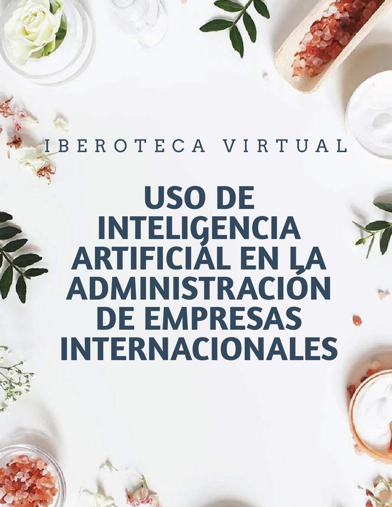 USO DE INTELIGENCIA ARTIFICIAL EN LA ADMINISTRACIÓN DE EMPRESAS INTERNACIONALES