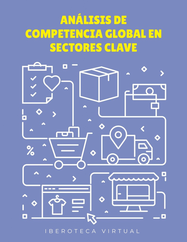 ANÁLISIS DE COMPETENCIA GLOBAL EN SECTORES CLAVE