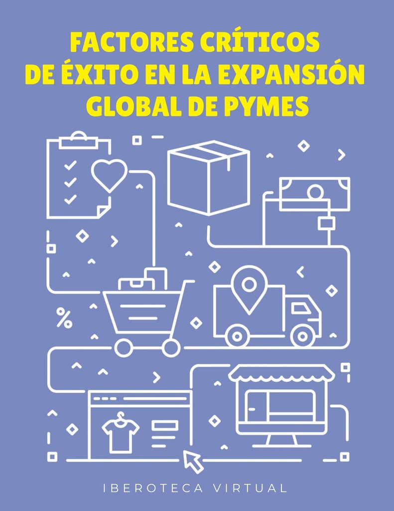 FACTORES CRÍTICOS DE ÉXITO EN LA EXPANSIÓN GLOBAL DE PYMES
