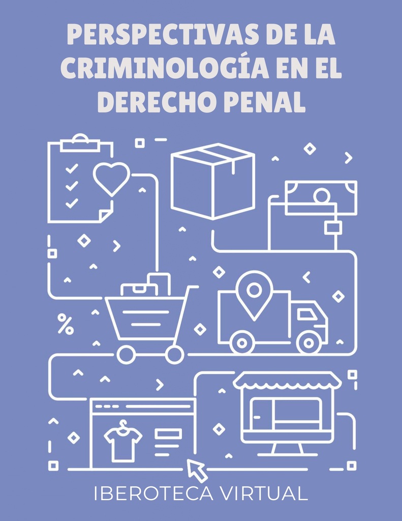 PERSPECTIVAS DE LA CRIMINOLOGÍA EN EL DERECHO PENAL