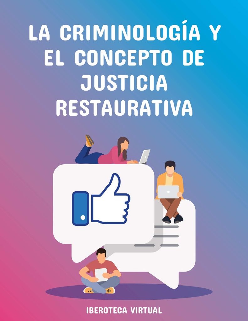 LA CRIMINOLOGÍA Y EL CONCEPTO DE JUSTICIA RESTAURATIVA