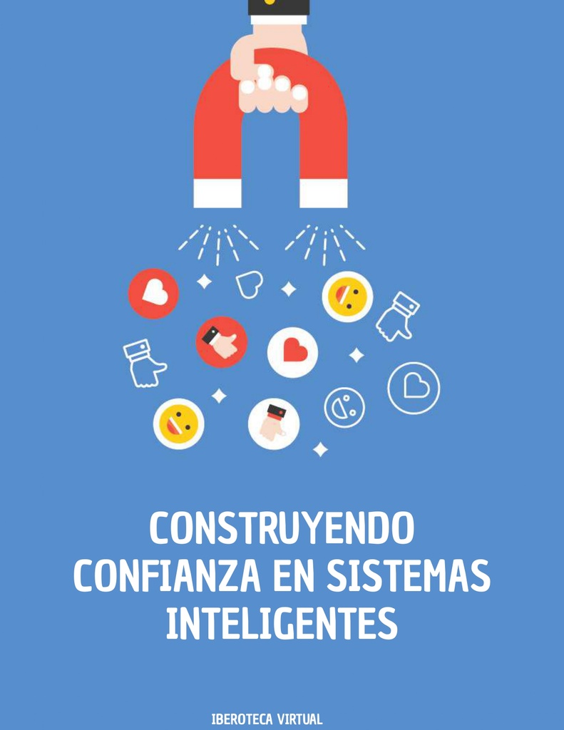 CONSTRUYENDO CONFIANZA EN SISTEMAS INTELIGENTES