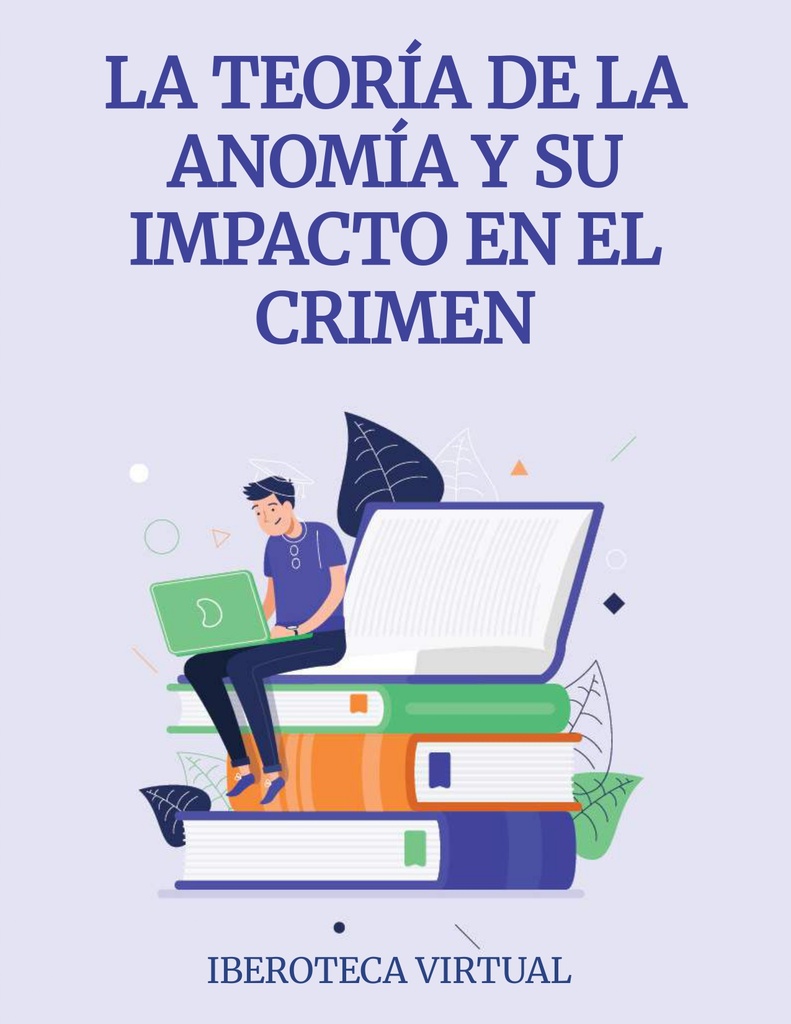 LA TEORÍA DE LA ANOMÍA Y SU IMPACTO EN EL CRIMEN