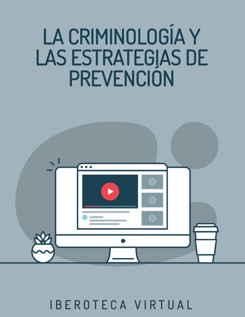 LA CRIMINOLOGÍA Y LAS ESTRATEGIAS DE PREVENCIÓN