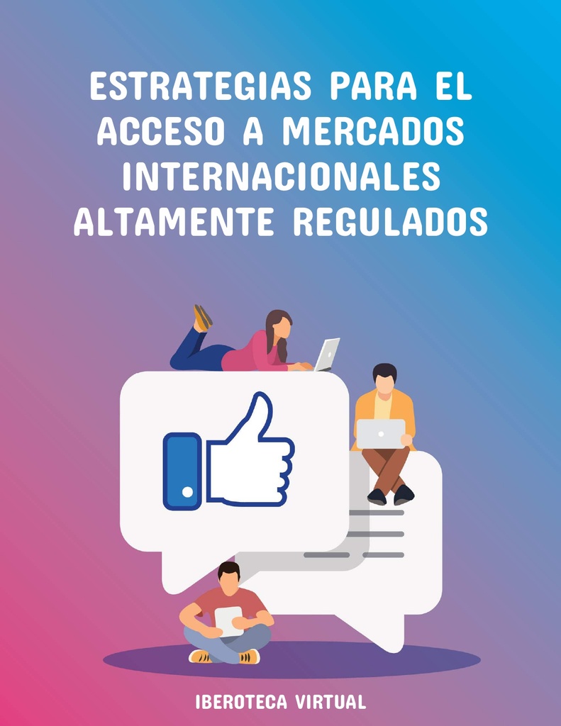 ESTRATEGIAS PARA EL ACCESO A MERCADOS INTERNACIONALES ALTAMENTE REGULADOS