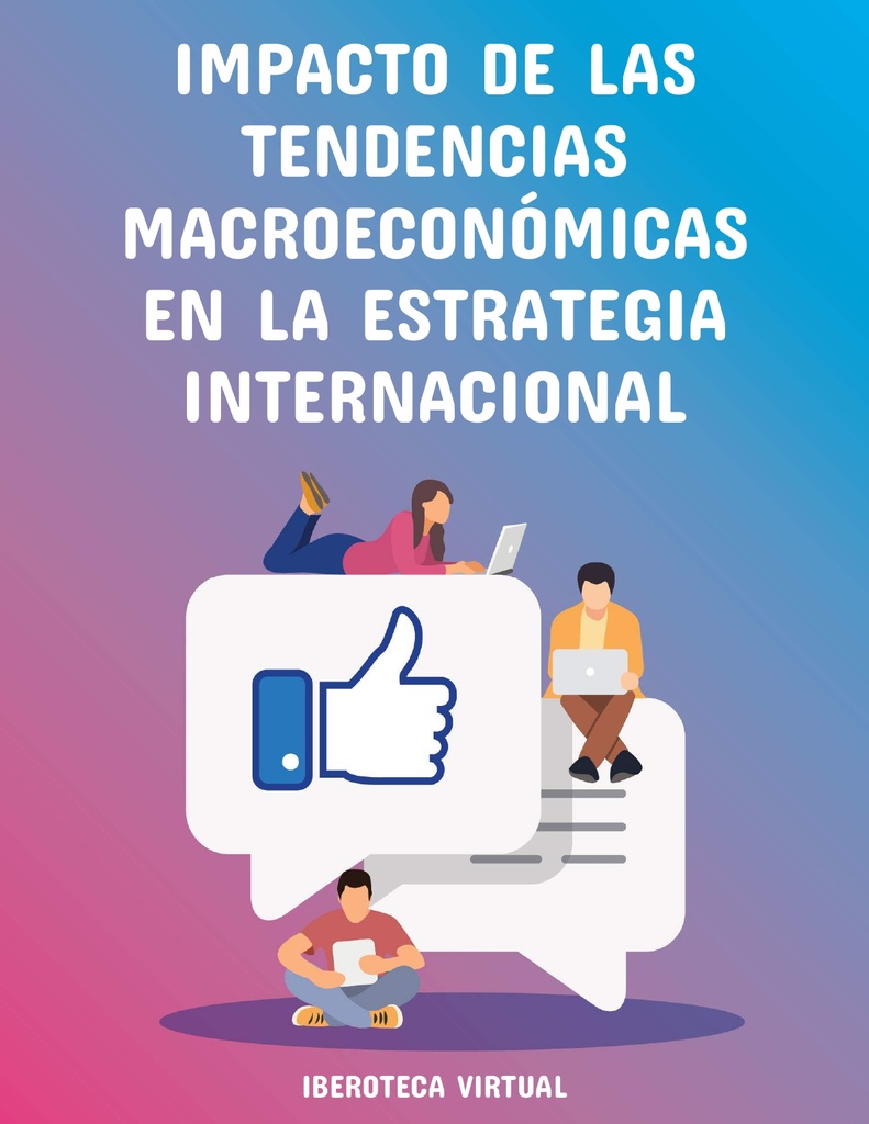 IMPACTO DE LAS TENDENCIAS MACROECONÓMICAS EN LA ESTRATEGIA INTERNACIONAL