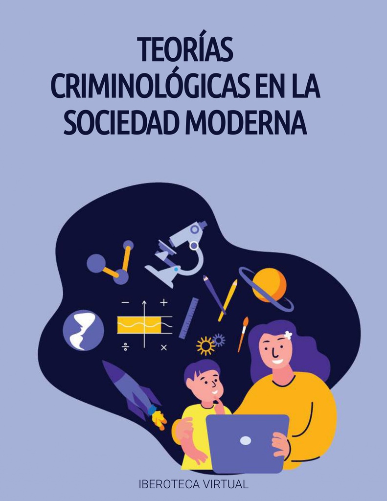 TEORÍAS CRIMINOLÓGICAS EN LA SOCIEDAD MODERNA