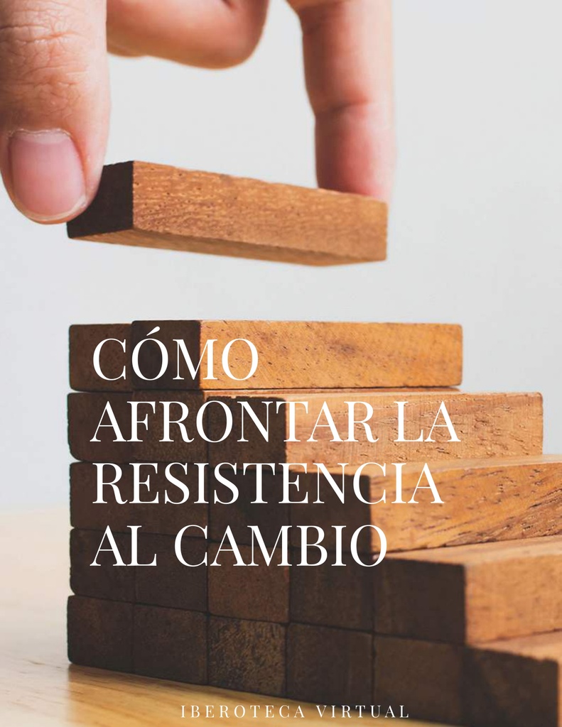 CÓMO AFRONTAR LA RESISTENCIA AL CAMBIO