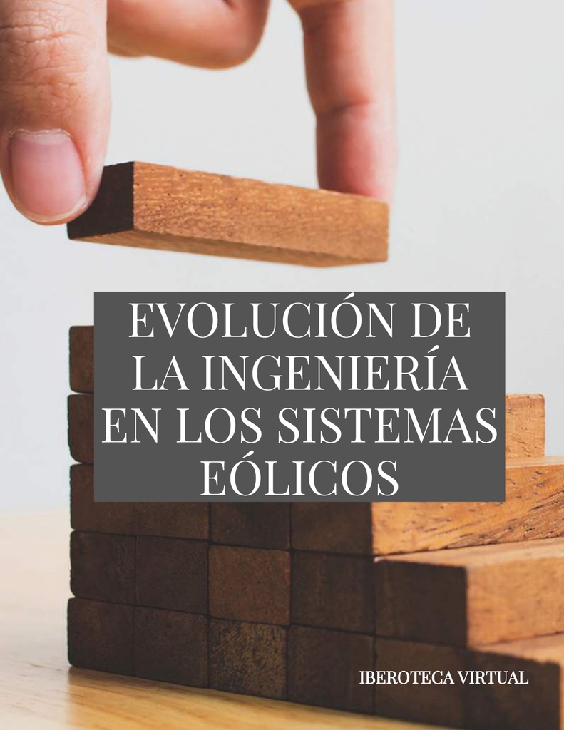 EVOLUCIÓN DE LA INGENIERÍA EN LOS SISTEMAS EÓLICOS