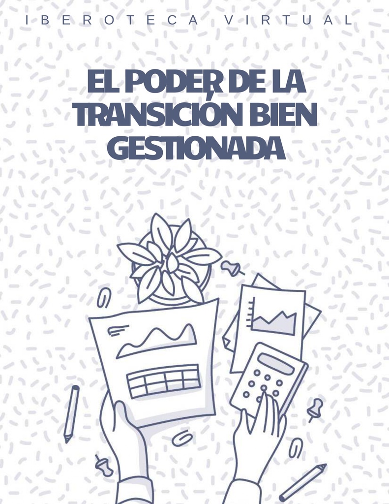EL PODER DE LA TRANSICIÓN BIEN GESTIONADA