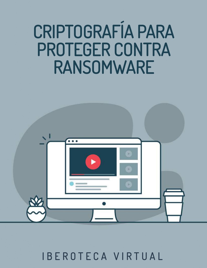 CRIPTOGRAFÍA PARA PROTEGER CONTRA RANSOMWARE