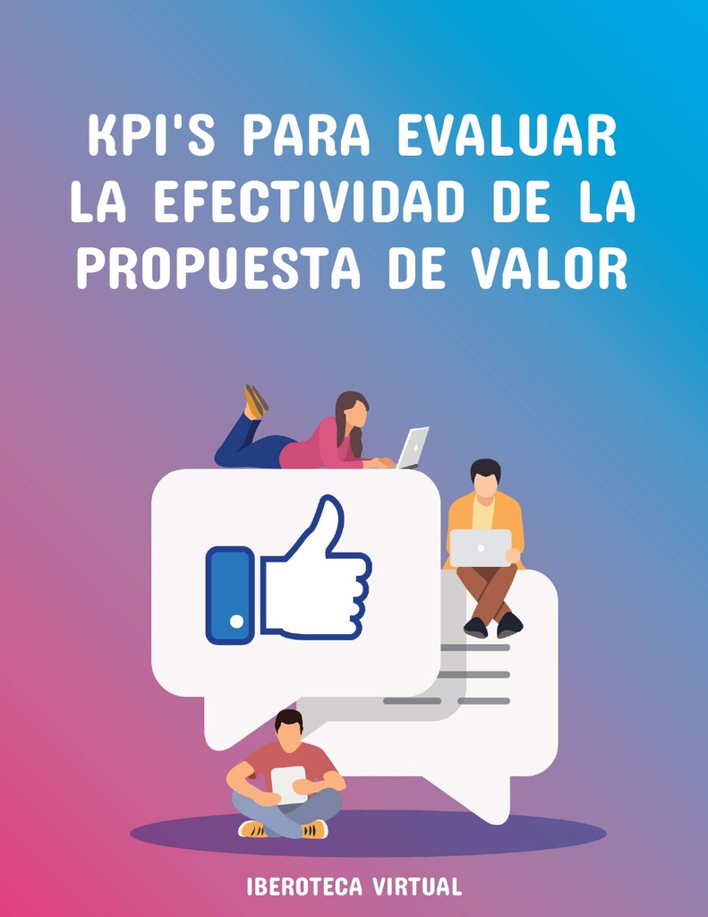 KPI'S PARA EVALUAR LA EFECTIVIDAD DE LA PROPUESTA DE VALOR