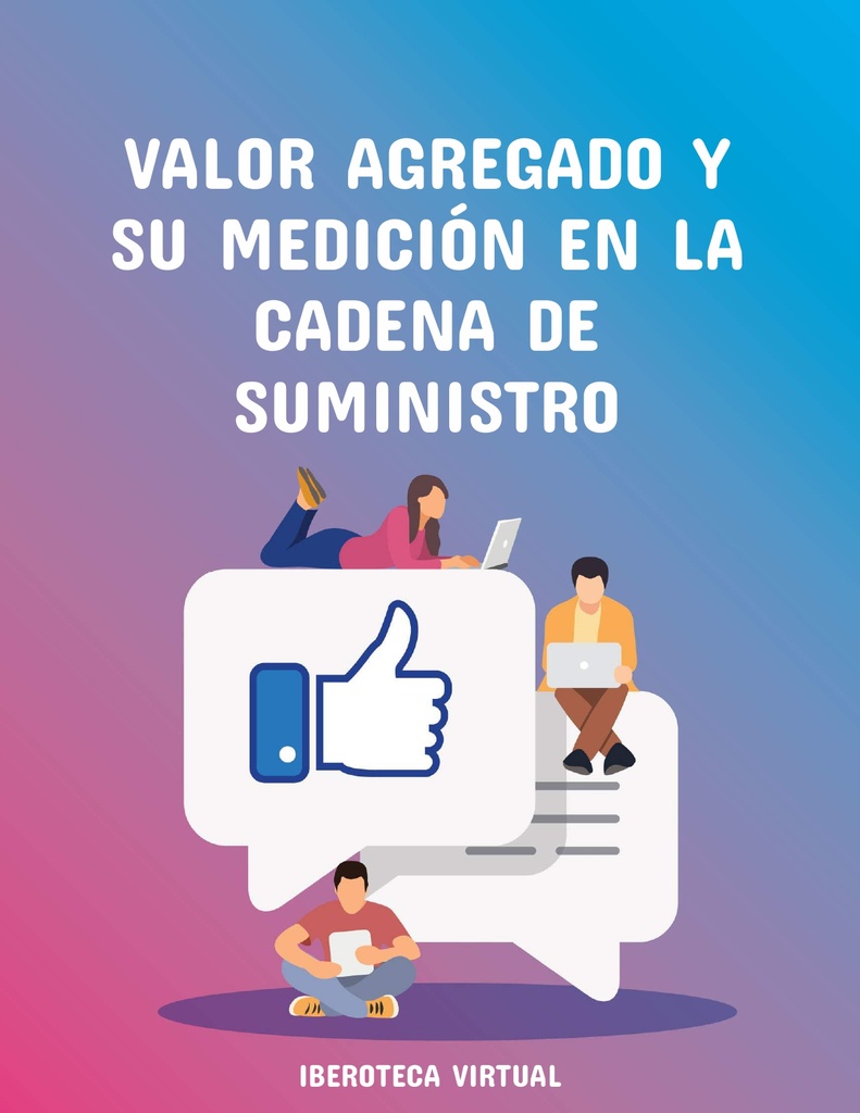 VALOR AGREGADO Y SU MEDICIÓN EN LA CADENA DE SUMINISTRO