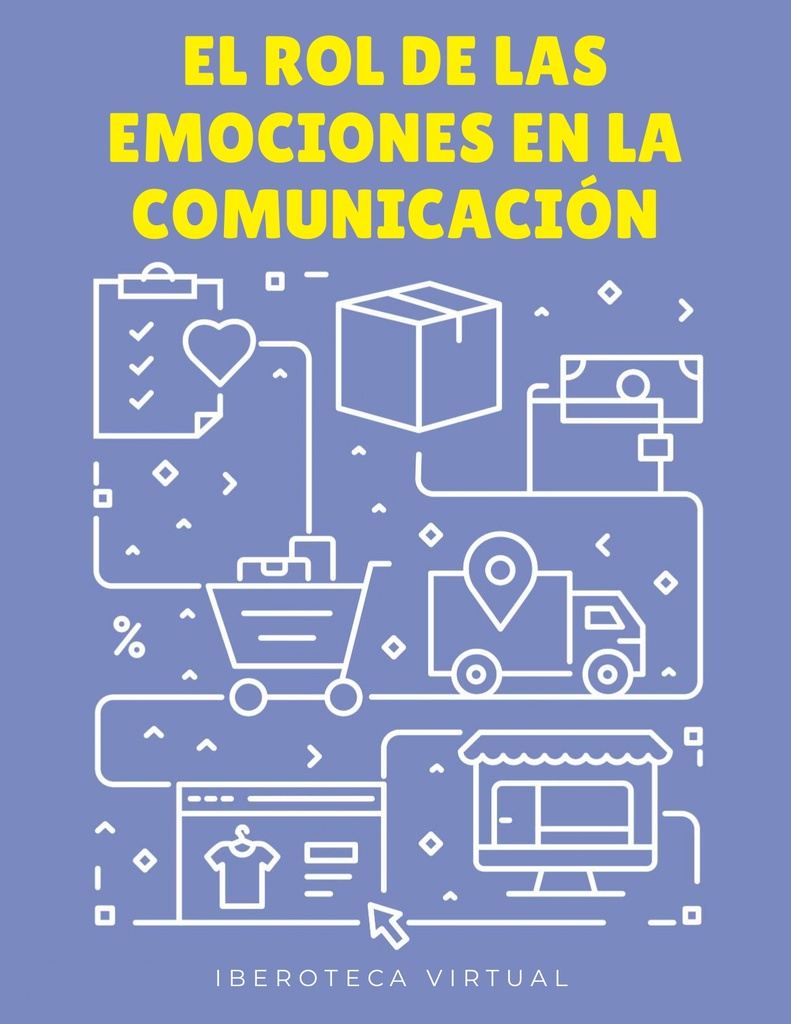 EL ROL DE LAS EMOCIONES EN LA COMUNICACIÓN