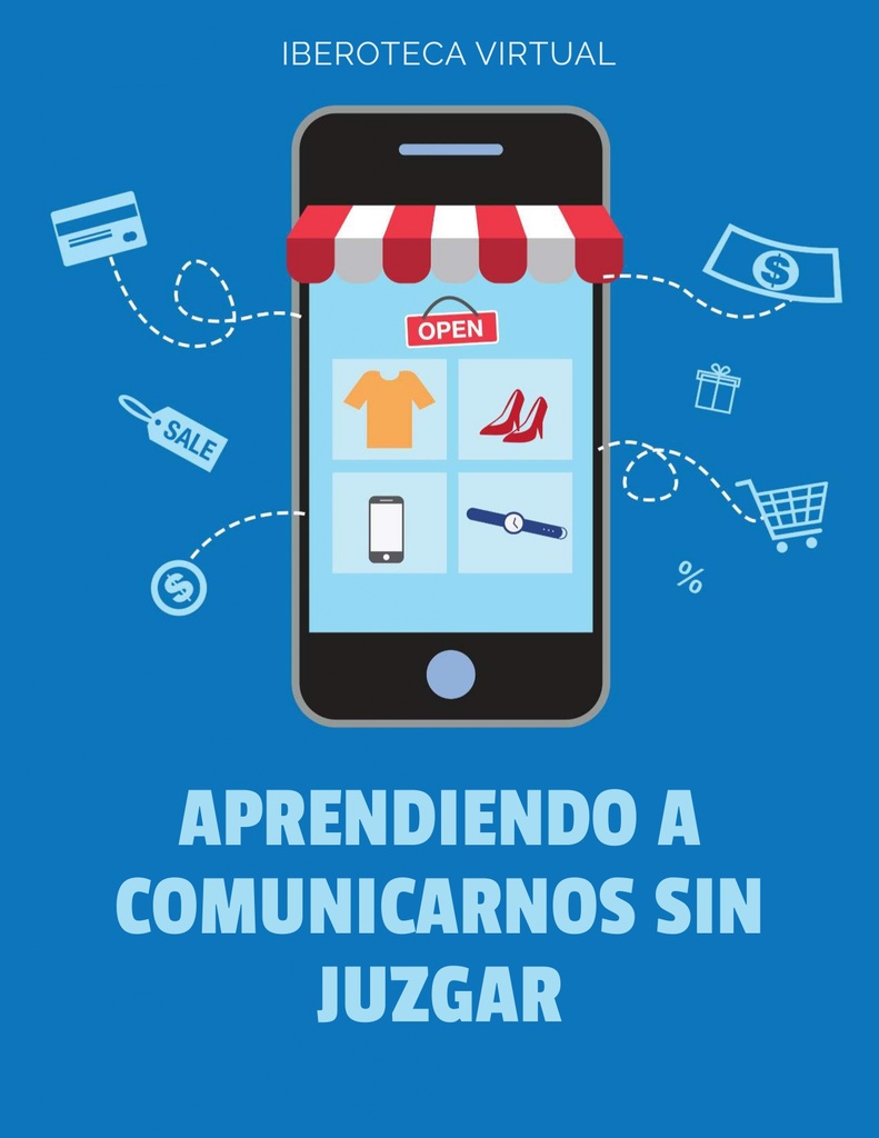 APRENDIENDO A COMUNICARNOS SIN JUZGAR