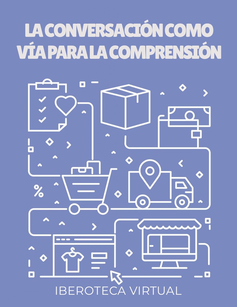 LA CONVERSACIÓN COMO VÍA PARA LA COMPRENSIÓN