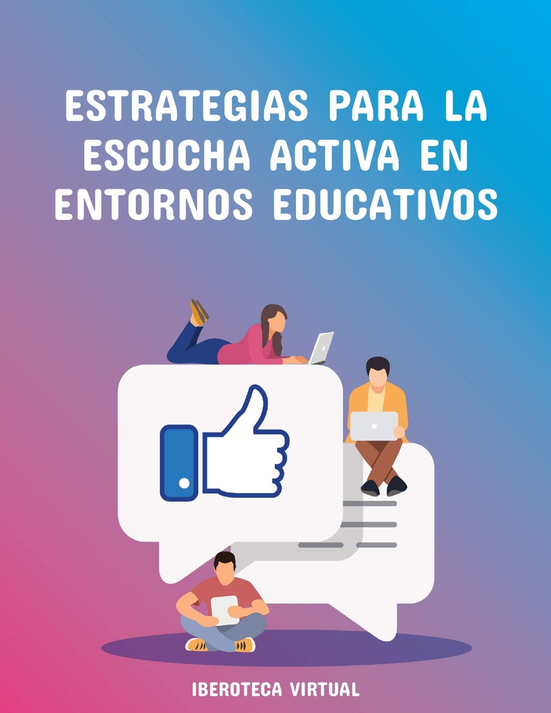 ESTRATEGIAS PARA LA ESCUCHA ACTIVA EN ENTORNOS EDUCATIVOS