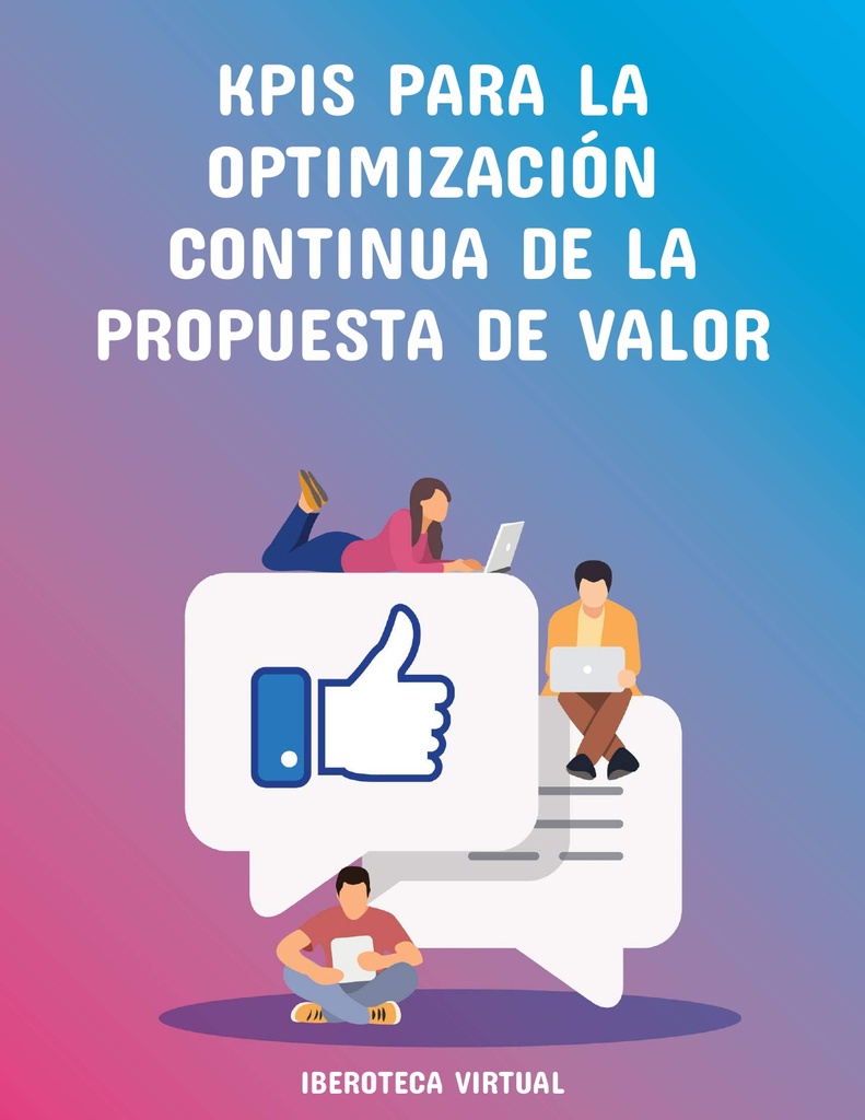 KPIS PARA LA OPTIMIZACIÓN CONTINUA DE LA PROPUESTA DE VALOR