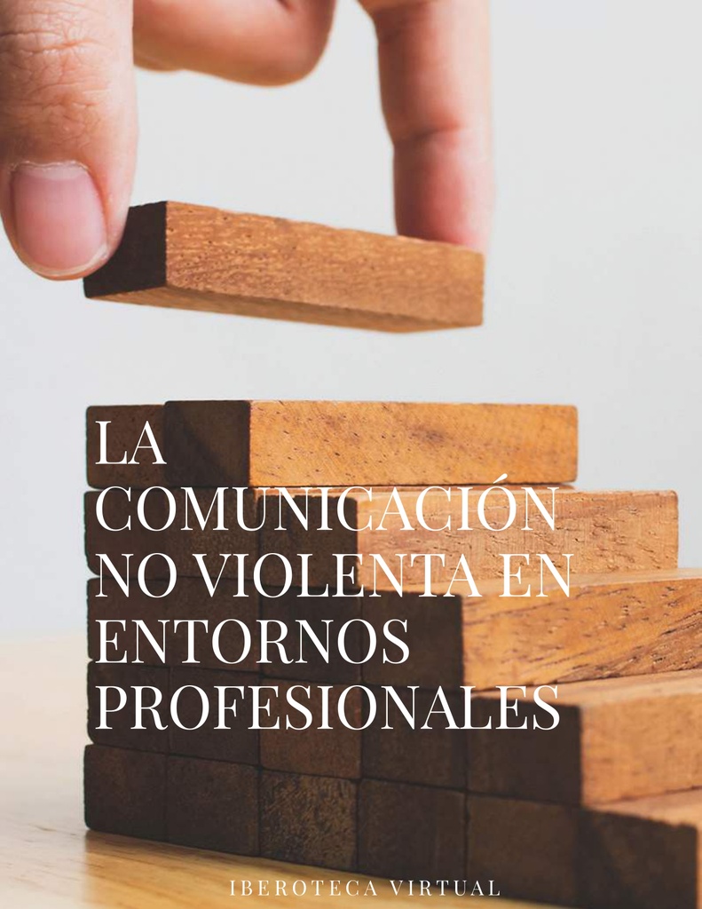 LA COMUNICACIÓN NO VIOLENTA EN ENTORNOS PROFESIONALES