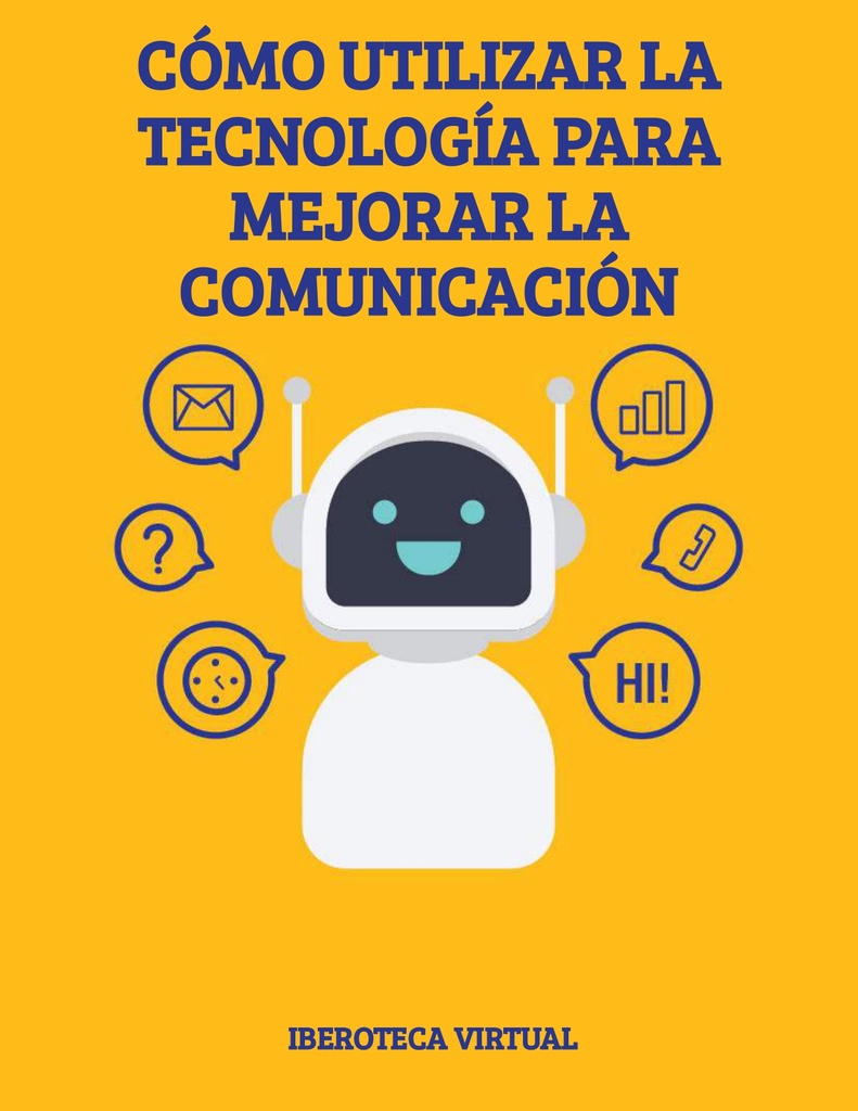 CÓMO UTILIZAR LA TECNOLOGÍA PARA MEJORAR LA COMUNICACIÓN