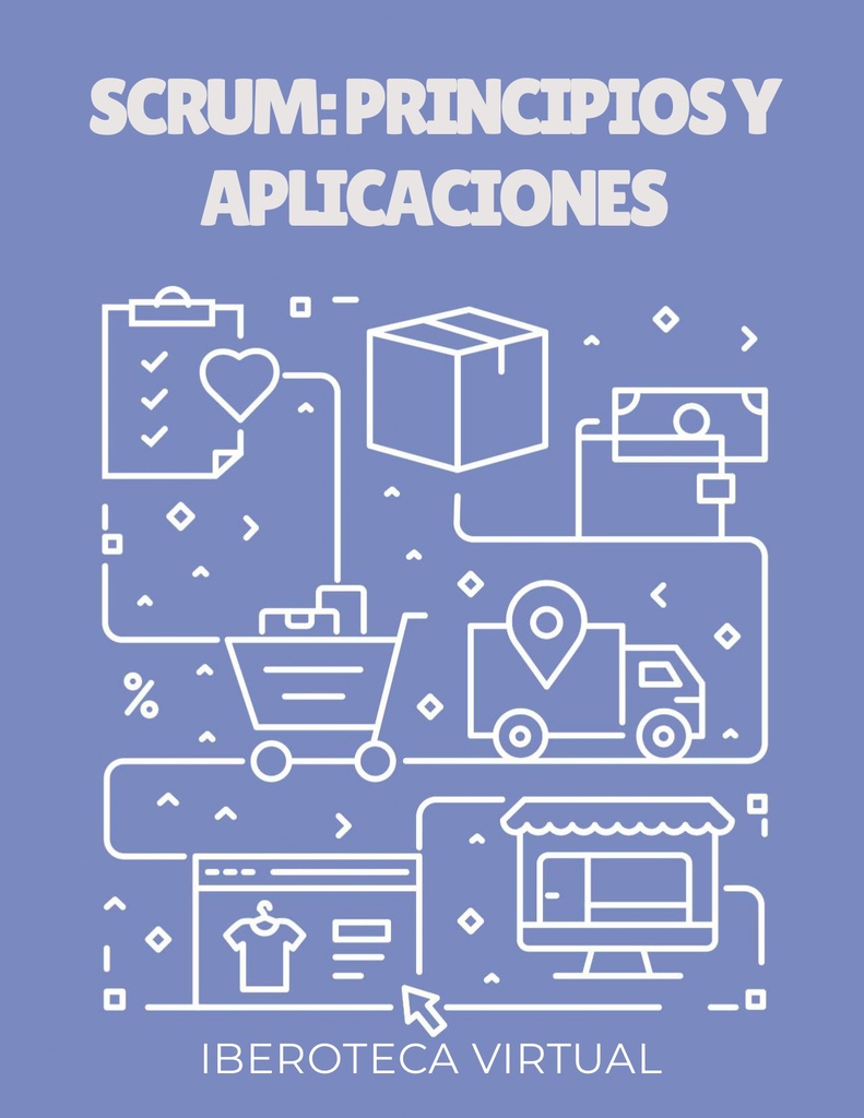 SCRUM: PRINCIPIOS Y APLICACIONES