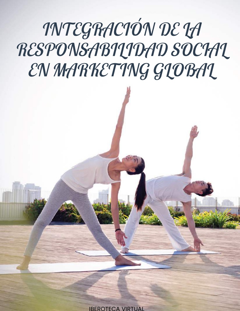 INTEGRACIÓN DE LA RESPONSABILIDAD SOCIAL EN MARKETING GLOBAL