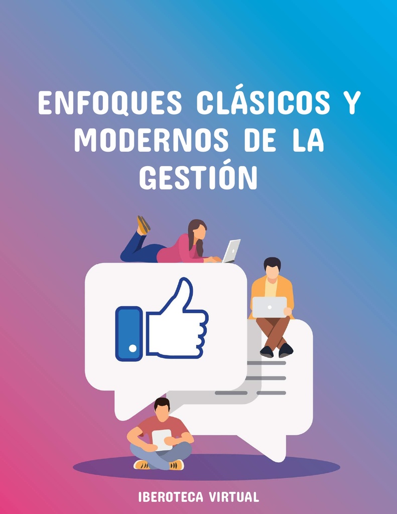 ENFOQUES CLÁSICOS Y MODERNOS DE LA GESTIÓN