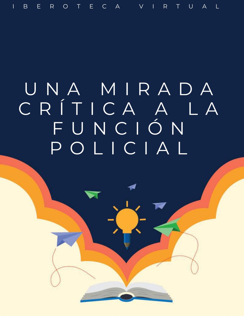 UNA MIRADA CRÍTICA A LA FUNCIÓN POLICIAL