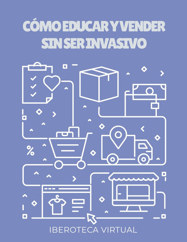 CÓMO EDUCAR Y VENDER SIN SER INVASIVO