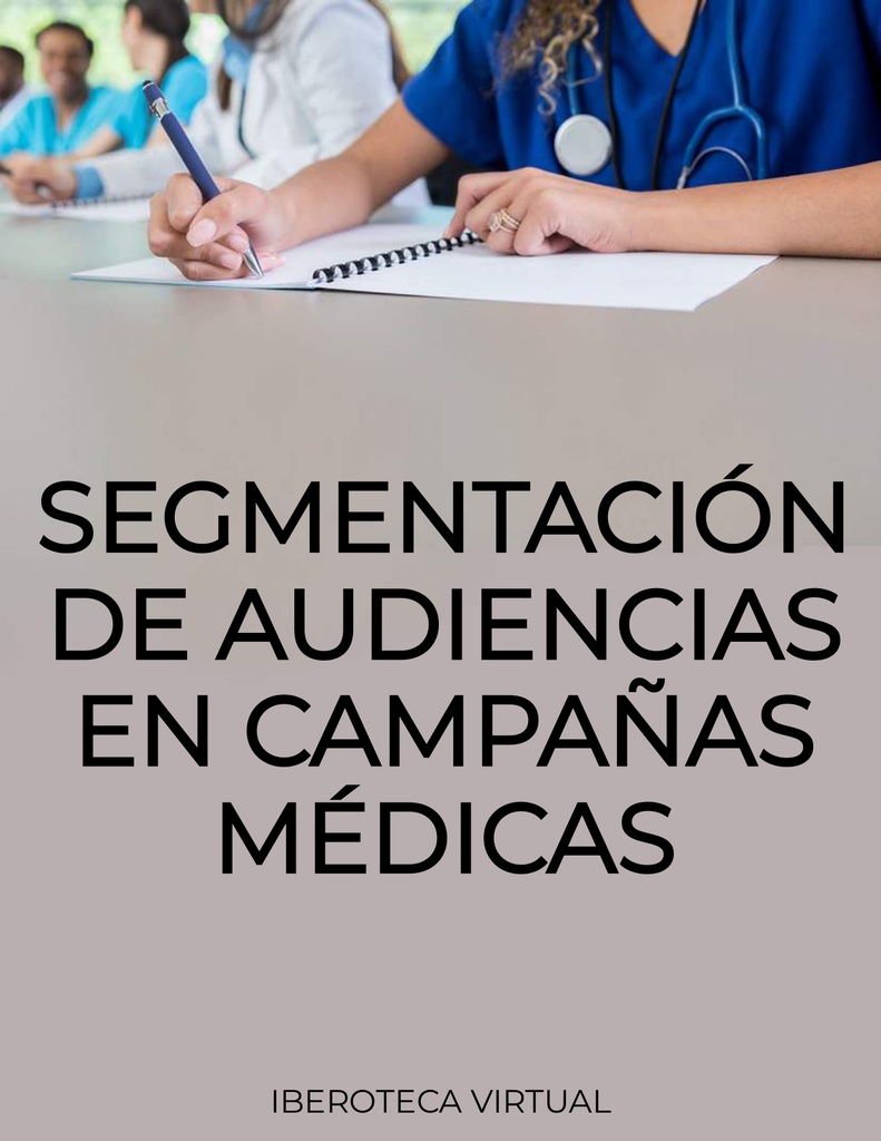SEGMENTACIÓN DE AUDIENCIAS EN CAMPAÑAS MÉDICAS