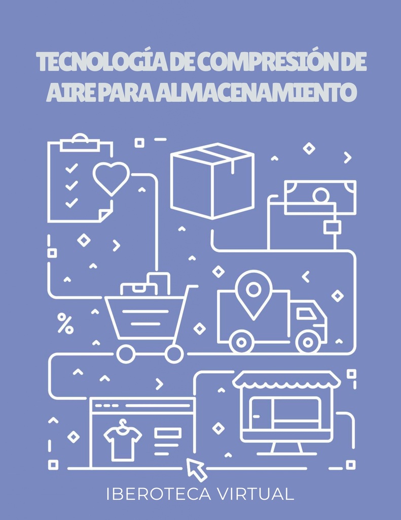 TECNOLOGÍA DE COMPRESIÓN DE AIRE PARA ALMACENAMIENTO