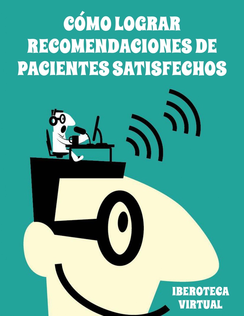 CÓMO LOGRAR RECOMENDACIONES DE PACIENTES SATISFECHOS