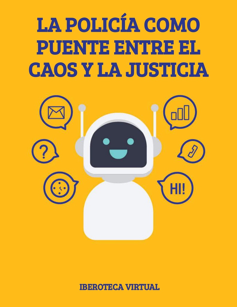 LA POLICÍA COMO PUENTE ENTRE EL CAOS Y LA JUSTICIA