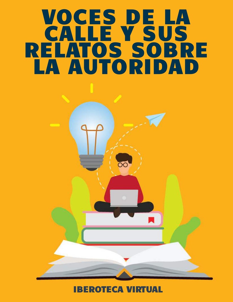 VOCES DE LA CALLE Y SUS RELATOS SOBRE LA AUTORIDAD