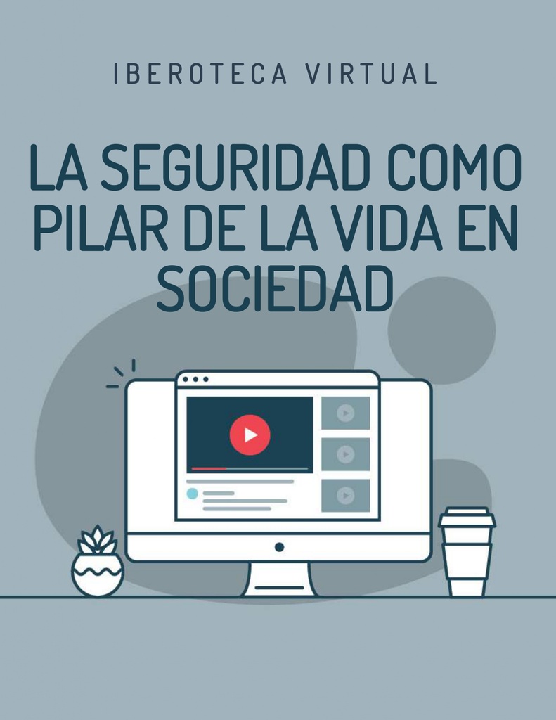 LA SEGURIDAD COMO PILAR DE LA VIDA EN SOCIEDAD