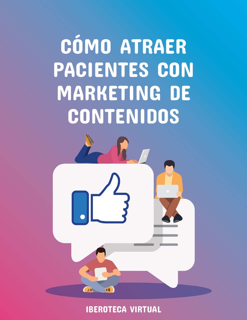 CÓMO ATRAER PACIENTES CON MARKETING DE CONTENIDOS
