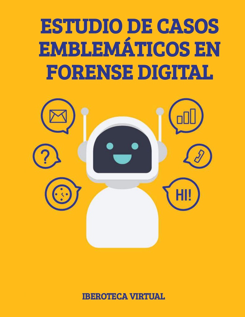 ESTUDIO DE CASOS EMBLEMÁTICOS EN FORENSE DIGITAL