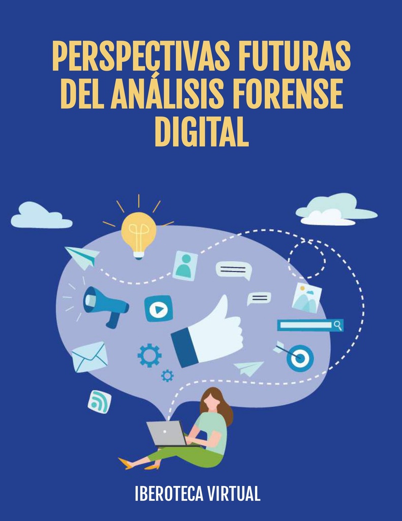 PERSPECTIVAS FUTURAS DEL ANÁLISIS FORENSE DIGITAL