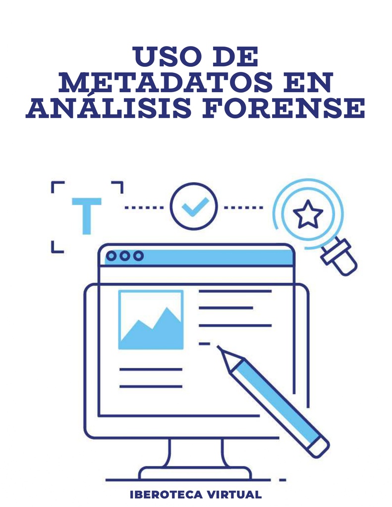 USO DE METADATOS EN ANÁLISIS FORENSE