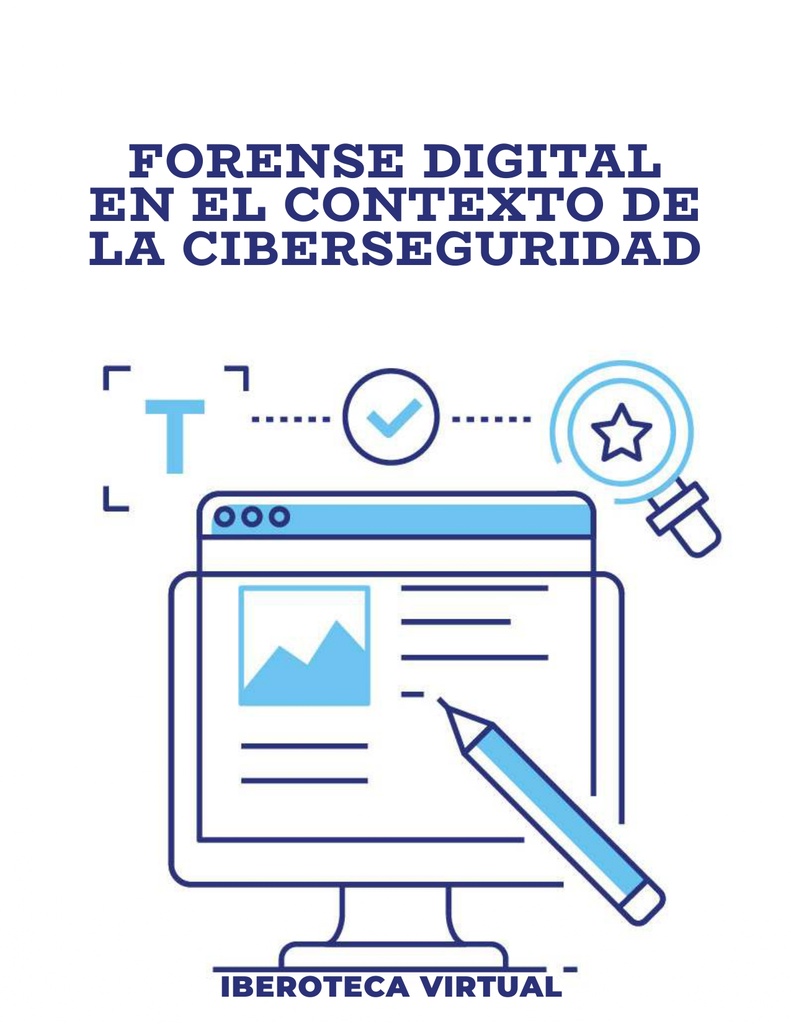 FORENSE DIGITAL EN EL CONTEXTO DE LA CIBERSEGURIDAD