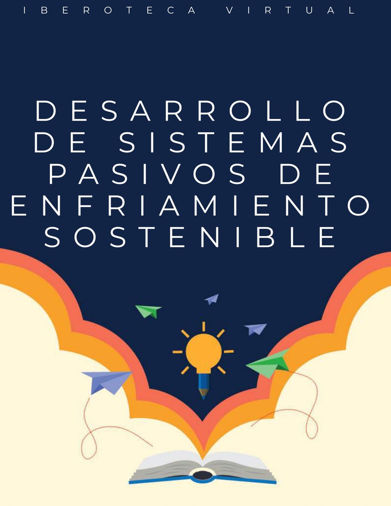 DESARROLLO DE SISTEMAS PASIVOS DE ENFRIAMIENTO SOSTENIBLE